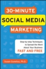 30-Minute Social Media Marketing: Step-by-step Techniques to Spread the Word About Your Business : Social Media Marketing in 30 Minutes a Day - eBook