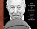 The Wisdom of Wooden:  My Century On and Off the Court - eBook