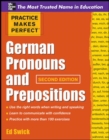 Practice Makes Perfect German Pronouns and Prepositions, Second Edition - Book