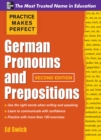 Practice Makes Perfect German Pronouns and Prepositions, Second Edition - eBook