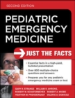Pediatric Emergency Medicine: Just the Facts, Second Edition - eBook