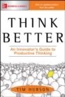Think Better: An Innovator's Guide to Productive Thinking - eBook