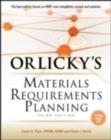 Orlicky's Material Requirements Planning, Third Edition - eBook