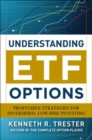 Understanding ETF Options: Profitable Strategies for Diversified, Low-Risk Investing - eBook