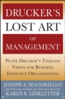 Drucker's Lost Art of Management: Peter Drucker's Timeless Vision for Building Effective Organizations - eBook
