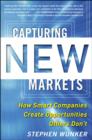 Capturing New Markets: How Smart Companies Create Opportunities Others Don't - eBook