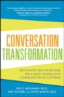 Conversation Transformation: Recognize and Overcome the 6 Most Destructive Communication Patterns - Book
