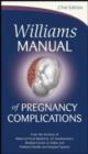 Williams Manual of Pregnancy Complications - eBook