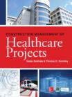 Construction Management of Healthcare Projects - eBook
