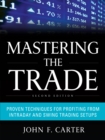 Mastering the Trade, Second Edition: Proven Techniques for Profiting from Intraday and Swing Trading Setups - eBook