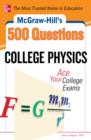 McGraw-Hill's 500 College Physics Questions : Ace Your College Exams - eBook