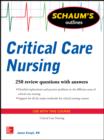 Schaum's Outline of Critical Care Nursing : 250 Review Questions - eBook
