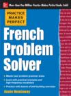 Practice Makes Perfect French Problem Solver (EBOOK) : With 90 Exercises - eBook