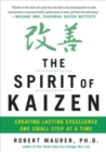 The Spirit of Kaizen: Creating Lasting Excellence One Small Step at a Time - Book
