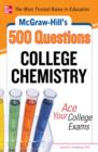 McGraw-Hill's 500 College Chemistry Questions : Ace Your College Exams - eBook