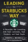 Leading the Starbucks Way: 5 Principles for Connecting with Your Customers, Your Products and Your People - Book