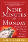 Nine Minutes on Monday: The Quick and Easy Way to Go From Manager to Leader - eBook