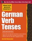 Practice Makes Perfect German Verb Tenses 2/E : With 200 Exercises + Free Flashcard App - eBook