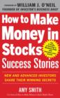 How to Make Money in Stocks Success Stories: New and Advanced Investors Share Their Winning Secrets - eBook