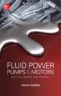 Fluid Power Pumps and Motors: Analysis, Design and Control - eBook