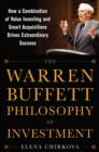 The Warren Buffett Philosophy of Investment: How a Combination of Value Investing and Smart Acquisitions Drives Extraordinary Success - eBook