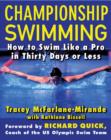 Championship Swimming : How to Improve Your Technique and Swim Faster in 30 Days or Less - eBook