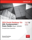 OCA Oracle Database 12c SQL Fundamentals I Exam Guide (Exam 1Z0-061) - Book