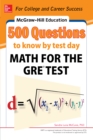 McGraw-Hill Education 500 Questions to Know by Test Day: Math for the GRE(R) Test - eBook