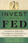 Invest with the Fed: Maximizing Portfolio Performance by Following Federal Reserve Policy - eBook