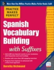 Practice Makes Perfect Spanish Vocabulary Building with Suffixes - Book