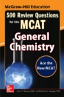 McGraw-Hill Education 500 Review Questions for the MCAT: General Chemistry - eBook