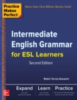 Practice Makes Perfect Intermediate English Grammar for ESL Learners - eBook