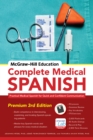 McGraw-Hill Education Complete Medical Spanish, Third Edition : Practical Medical Spanish for Quick and Confident Communication - eBook