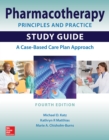 Pharmacotherapy Principles and Practice Study Guide, Fourth Edition - eBook