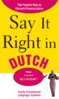 Say It Right in Dutch : The Fastest Way to Correct Pronunciation - eBook