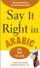 Say It Right in Arabic : The Fastest Way to Correct Pronunication - eBook