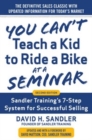 You Can't Teach a Kid to Ride a Bike at a Seminar, 2nd Edition: Sandler Training's 7-Step System for Successful Selling - eBook
