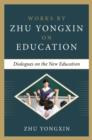 Dialogues on the New Education (Works by Zhu Yongxin on Education Series) - eBook