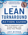 The Lean Turnaround Action Guide: How to Implement Lean, Create Value and Grow Your People : Practical Tools and Techniques for Implementing Lean Throughout Your Company - eBook