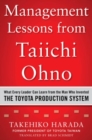 Management Lessons from Taiichi Ohno: What Every Leader Can Learn from the Man who Invented the Toyota Production System - Book