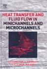 Heat Transfer and Fluid Flow in Minichannels and Microchannels - eBook