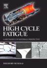 High Cycle Fatigue : A Mechanics of Materials Perspective - eBook