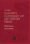 Elsevier's Dictionary of Art History Terms : French/English-English/French - eBook