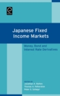 Japanese Fixed Income Markets : Money, Bond and Interest Rate Derivatives - eBook