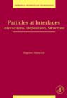 Particles at Interfaces : Interactions, Deposition, Structure - eBook