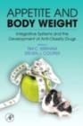 Appetite and Body Weight : Integrative Systems and the Development of Anti-Obesity Drugs - eBook