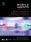 Mobile Agents : Basic Concepts, Mobility Models, and the Tracy Toolkit - eBook
