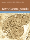Toxoplasma Gondii : The Model Apicomplexan. Perspectives and Methods - eBook