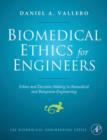Biomedical Ethics for Engineers : Ethics and Decision Making in Biomedical and Biosystem Engineering - eBook
