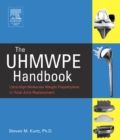 The UHMWPE Handbook : Ultra-High Molecular Weight Polyethylene in Total Joint Replacement - eBook